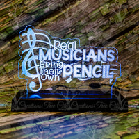 Real Musicians Bring Their Own Pencil LED Edge Lit Acrylic Sign, Musician Gift, LED Lamp