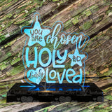You Are Chosen Holy & Dearly Loved LED Acrylic Sign, Nightlight, LED Lamp